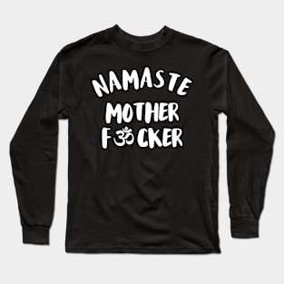 Namaste Mother Effer Long Sleeve T-Shirt